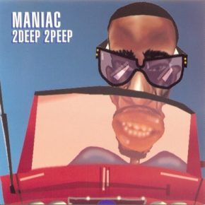 Maniac - 2Deep 2Peep (CDS) (1994) [FLAC]