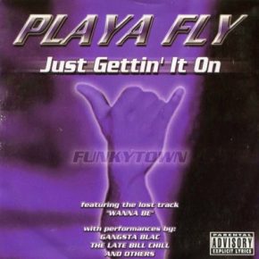 Playa Fly 1999 Just Gettin It On FLAC