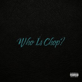 FNF Chop - Who Is Chop (2023) [FLAC]