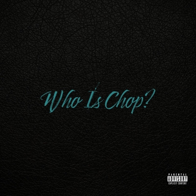 FNF Chop - Who Is Chop (2023) [FLAC] [24-44.1]