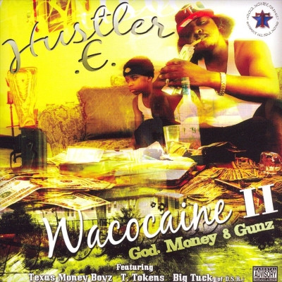 Hustler E - Wacocaine II - God, Money & Gunz (2006) [FLAC]