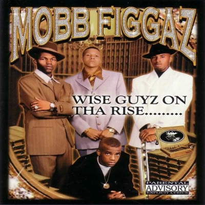 Mobb Figgaz - Wise Guyz On Tha Rise (2000) [FLAC]