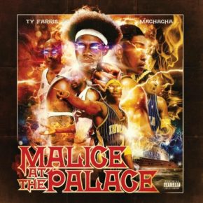 Ty Farris & Machacha - Malice At The Palace (2023) [FLAC]