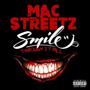 MAC Streetz - Smile Through It All (2023) [FLAC]