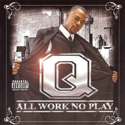 Q - All Work No Play (2006) [FLAC]