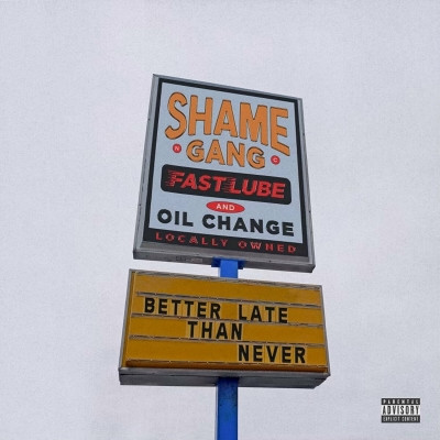 Shame Gang 2023 Better Late Than Never FLAC