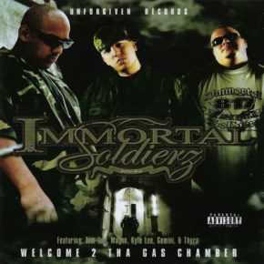 Immortal Soldierz - Welcome 2 Tha Gas Chamber (2CD) (2008) [FLAC]