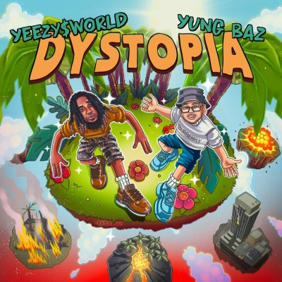 Yung Baz & Yeezy$world - DYSTOPIA (2023) [FLAC]