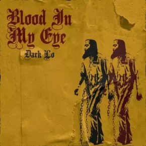 Dark Lo 2023 Blood in My Eye FLAC