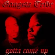 Gangsta Tribe 1995 Gotta Come Up FLAC
