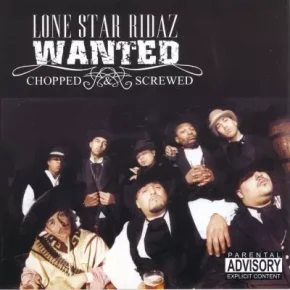 Lone Star Ridaz 2001 Wanted Chopped Screwed FLAC