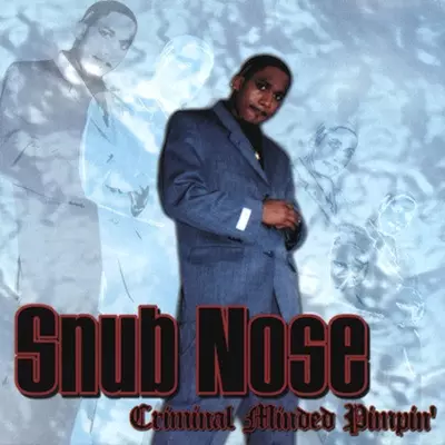 Snub Nose - Criminal Minded Pimpin' (2000) [FLAC]