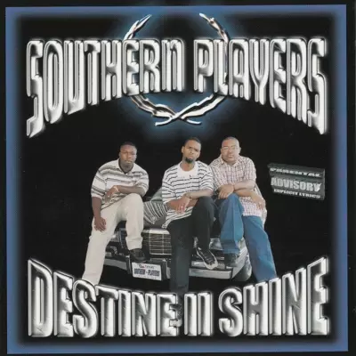 Southern Players - Destine II Shine (2000) [FLAC]