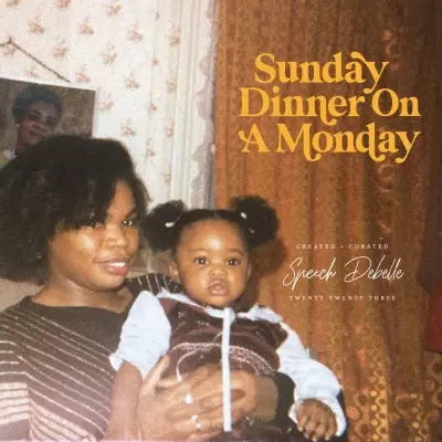 Speech Debelle 2023 Sunday Dinner On A Monday FLAC
