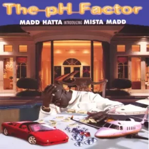 Madd Hatta Introducing Mista Madd - The pH Factor (1997) [FLAC]