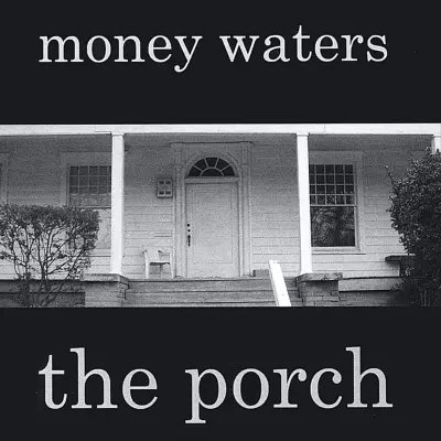 Money Waters 2003 The Porch FLAC