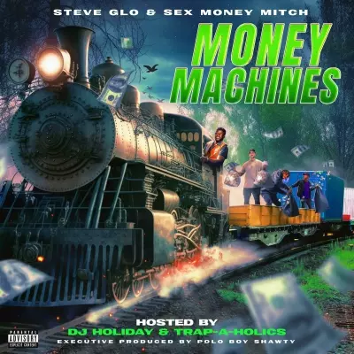 Steve Glo, Sex Money Mitch & DJ Holiday - Money Machines (2023) [FLAC]