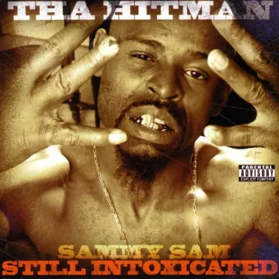 Hitman Sammy Sam - Still Intoxicated (2002) [FLAC]