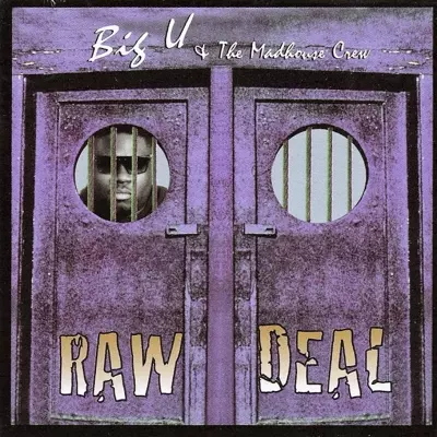 Big U & The Madhouse Crew - Raw Deal (1996) [FLAC]