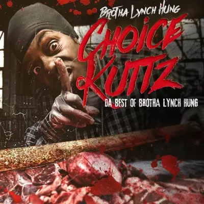 Brotha Lynch Hung - Choice Kuttz: Da Best Of Brotha Lynch Hung (2023) [FLAC]
