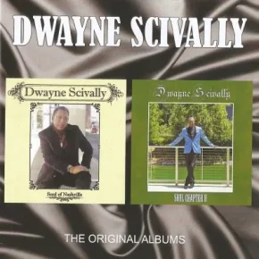 Dwayne Scivally - The Original Albums: Soul of Nashville, Soul Chapter II [CD] (2023) [FLAC + 320 kbps]