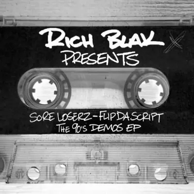 Rich Blak Presents Sore Loserz - Flip Da Script-The 90's Demos EP (2023) [FLAC]