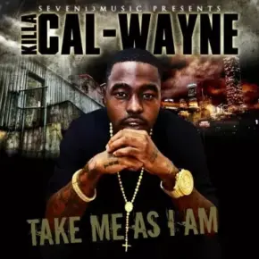 Killa Cal Wayne 2012 Take Me As I Am CDR FLAC
