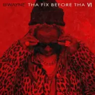 Lil Wayne - Tha Fix Before Tha VI (2023) [FLAC]