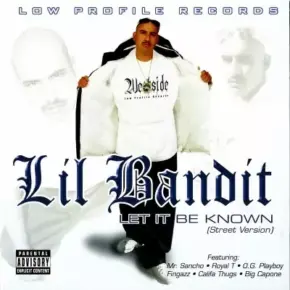 Lil Bandit - Let It Be Known (Street Version) (2005) [FLAC]