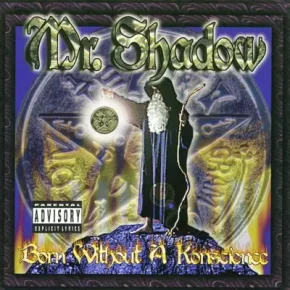 Mr. Shadow - Born Without a Konscience (1999) [FLAC]