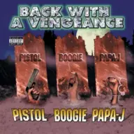 Pistol Boogie Papa J 1998 Back With A Vengeance FLAC