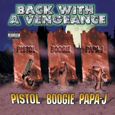 Pistol, Boogie, Papa-J - Back With A Vengeance (1998) [FLAC]