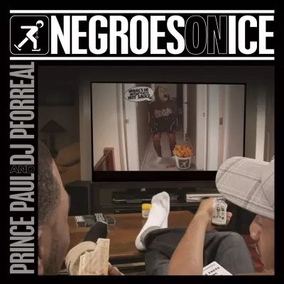 Prince Paul and DJ Pforreal - Negroes On Ice (2012) [FLAC]