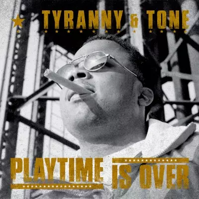 Tyranny & Tone - Playtime Is Over (2019) [FLAC]