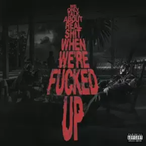 Bas - We Only Talk About Real Shit When We're Fucked Up (2023) [FLAC] [24-88.2]