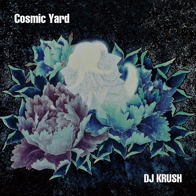 DJ Krush 2018 Cosmic Yard WEB FLAC 24 44.1