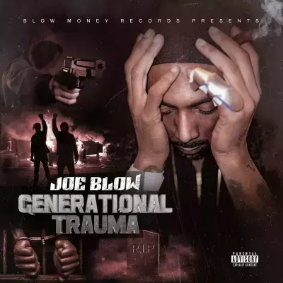 Joe Blow 2023 Generational Trauma 320