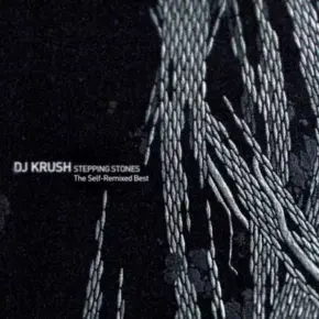 DJ Krush - Stepping Stones (2CD) (2006) [CD] [FLAC]