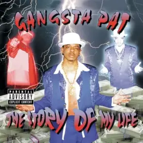 Gangsta Pat - The $tory Of My Life (1997) [FLAC]