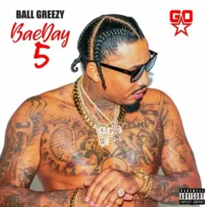 Ball Greezy - Bae Day 5 (2024) [FLAC]