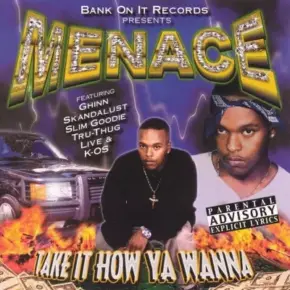 Menace - Take It How Ya Wanna (2000) [FLAC]