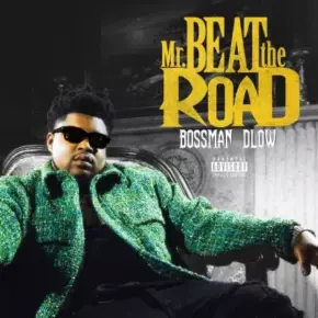 BossMan Dlow - Mr Beat The Road (2024) [FLAC]
