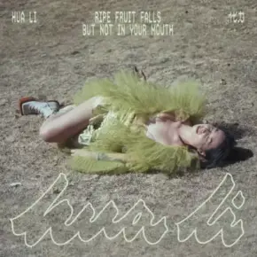 Hua Li 2024 ripe fruit falls but not in your mouth FLAC 24 44.1