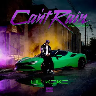 Lil Keke 2024 Cant Rain Forever FLAC