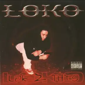 Loko Of The Hadez Click - Lok 2 This (2006) [FLAC]