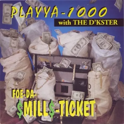 Playya 1000 With The D'kster - Foe-Da-$Mill$-Ticket (1997) [FLAC]