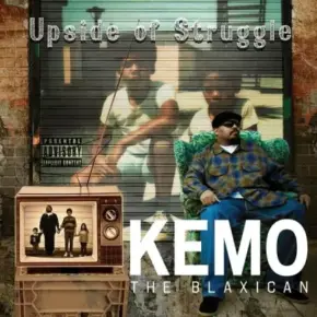 Kemo The Blaxican - Upside of Struggle (2010) [FLAC]
