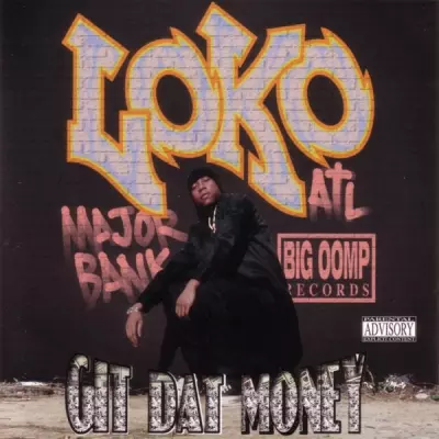 Loko 1999 Git Dat Money FLAC