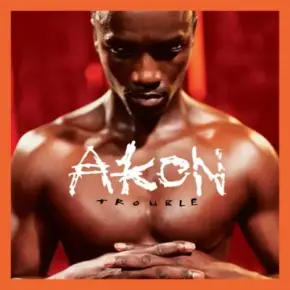 Akon 2004 Trouble 20th Anniversary Edition FLAC
