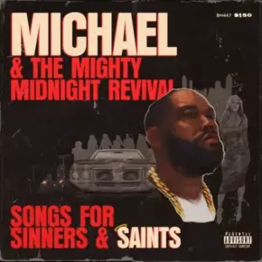 Killer Mike - Michael & The Mighty Midnight Revival, Songs For Sinners And Saints (2024) [FLAC]